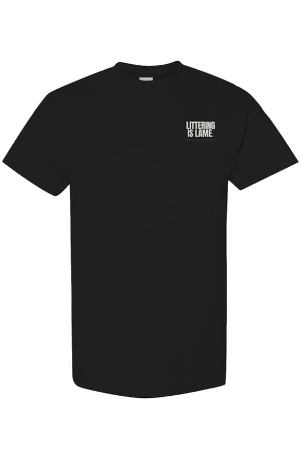 Black Littering Is Lame t-shirt, front view